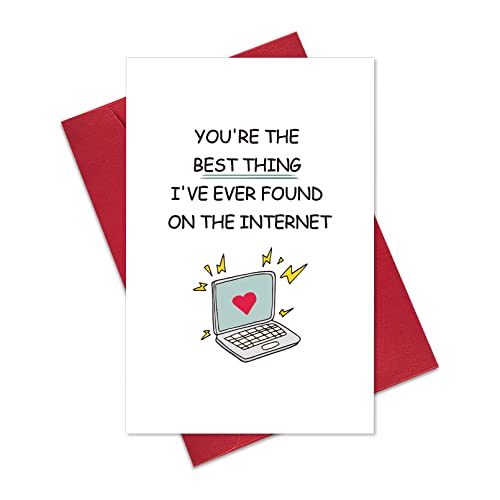 Funny Anniversary Card for Boyfriend Girlfriend, Internet Dating Valentines Day Card Gift, Best Thing I've Ever Found on The Internet